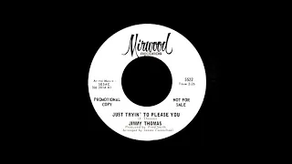 Jimmy Thomas - Just Tryin' To Please You
