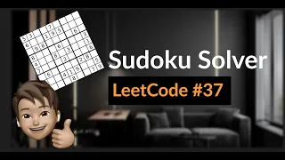 37. Sudoku Solver Walkthrough (with a FAANG engineer)