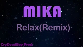 MIKA-Relax,Take It Easy(CryDeadBoy Remix)