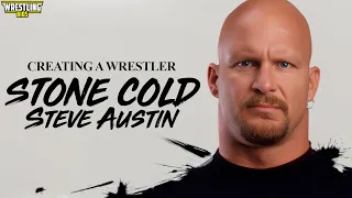 Creating A Wrestler - Stone Cold Steve Austin