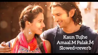 Amaal.m, Palak.m | Kaun Tujhe | Slowed+reverb | by Rk mixing