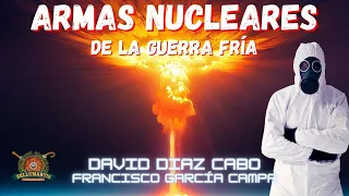 LAS ARMAS NUCLEARES DE LA GUERRA FRÍA: ¿Paz o armagedón? *David Díaz Cabo*