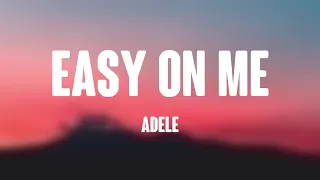 Easy On Me - Adele (Lyric Version) 🛸