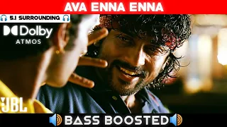 AVA ENNA ENNA SONG | 5.1 BASS BOOSTED | DOLBY ATMOS | JBL | 5.1 SURROUNDING | NXT LVL BASS