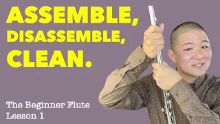 How to Assemble, Disassemble & Clean Your Flute | The Beginner Flute, Lesson 1