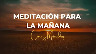 CONNY MÉNDEZ - MEDITACIÓN PARA LA MAÑANA