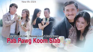 pab pawg koom siab - By Npawg Lem , mana xiong & tub zeb vwj new song music video 2024