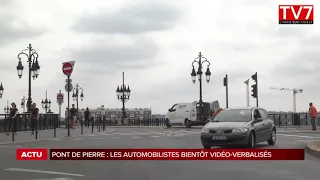 Bordeaux : les véhicules bientôt vidéo-verbalisés sur le pont de pierre