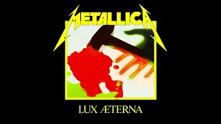 Metallica - Lux Æterna (Kill'em All Tone + FASTER)