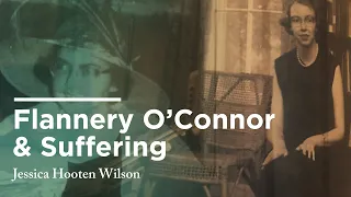 "With One Eye Squinted" - Flannery O'Connor and the Call to Suffering - Jessica Hooten Wilson