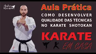 72 Karate em Casa | AULA PRÁTICA: COMO DESENVOLVER QUALIDADE DAS TÉCNICAS NO KARATE SHOTOKAN