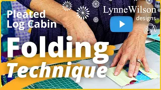 Folding Technique for Pleated Log Cabin