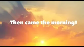 Ernie Haase & Signature Sound - "Then Came The Morning" [Official Lyric Video]