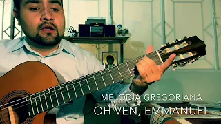 Oh ven, oh ven, Emmanuel - Melodía Gregoriana