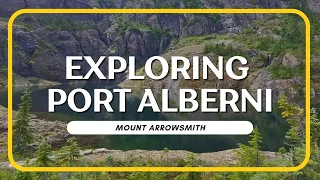 Exploring Port Alberni — Mount Arrowsmith