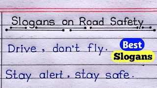 Slogans On Road Safety In English Writing || Road Safety Slogans In English Writing ||