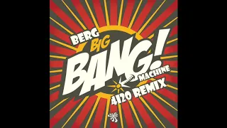 Berg - Big Bang (4i20 Remix)