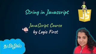String in Javascript | Must know string functions | JavaScript Course | Logic First Tamil