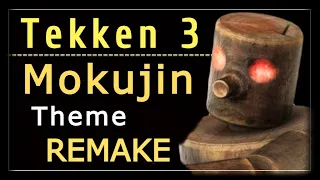 Tekken 3 Mokujin Theme Remake