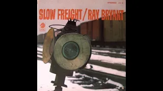 Ray Bryant   Slow Freight