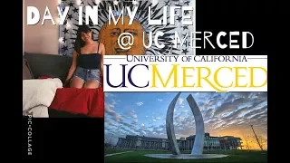 A DAY IN MY LIFE AT UC MERCED