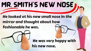 An Amazing English Story L-1 | Mr. Smith's New Nose | English Speaking Practice With Short Story |