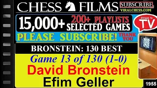 Bronstein: 130 Best Games (#13 of 130): David Bronstein vs. Efim Geller
