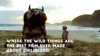 Where The Wild Things Are: The Best Film Ever Made About Childhood