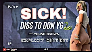 YOUNG BROWN- DON YG DISS || SICK! || (OFFICIAL MUSIC VIDEO) || @DONYGofficial