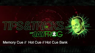 Tipps & Tricks mit Jay Frog | Cue, Hot Cue, Hot Cue Bank