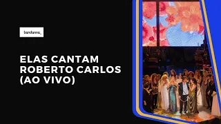 Elas Cantam Roberto Carlos - (Show Completo)