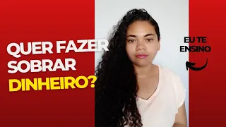 2 FORMAS DE FAZER SOBRAR DINHEIRO ATÉ O FIM DO MÊS/ Aprenda a economizar!