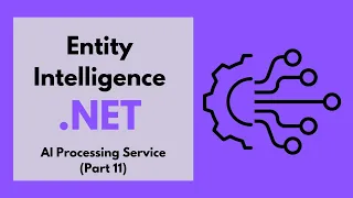 EI021: AI Processing Service (Part 11)