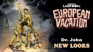 Dr. John - New Looks (FULL SONG) *1985* [National Lampoon's European Vacation Soundtrack]