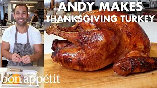 Andy Makes Thanksgiving Turkey | From the Test Kitchen | Bon Appétit