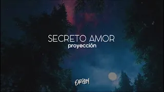 SECRETO AMOR - PROYECCIÓN / LETRA