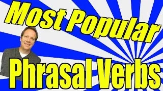 Phrasal Verbs:  Learn the 15 Most Popular Phrasal Verbs in English and Improve Your Grammar!