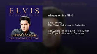 Always on My Mind (Elvis Presley with The Royal Philharmonic Orchestra)