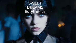 Wednesday Addams - Sweet Dreams - Eurythmics