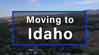 Moving to Idaho | Living in Boise and Beyond