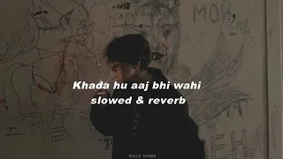 Khada Hu Aaj Bhi Wahi (𝙨𝙡𝙤𝙬𝙚𝙙 𝙩𝙤 𝙥𝙚𝙧𝙛𝙚𝙘𝙩𝙞𝙤𝙣 + 𝙧𝙚𝙫𝙚𝙧𝙗)❣️