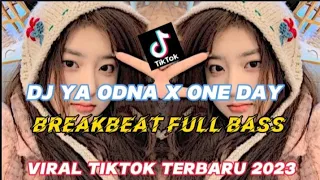 DJ YA ODNA X ONE DAY BREAKBEAT FULL BASS VIRAL TIKTOK TERBARU 2023