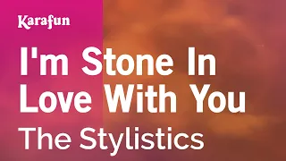 I'm Stone In Love With You - The Stylistics | Karaoke Version | KaraFun