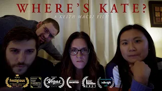 Where's Kate? - Award Winning Dark Comedy Short Film by Keith Macri