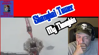 Shanghai Tower. Reaction. My Thoughts