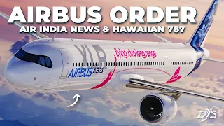 Airbus Order, Air India News & Hawaiian New Era