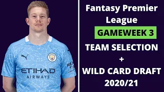 FPL GAMEWEEK 3 TEAM SELECTION + WILDCARD DRAFT | Fantasy Premier League 2020/21
