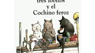 Los tres Lobitos y el Cochino feroz.