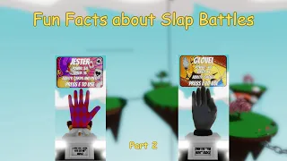 Fun Facts about Slap Battles part 2