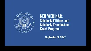2022 Scholarly Editions and Scholarly Translations Webinar